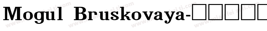 Mogul Bruskovaya字体转换